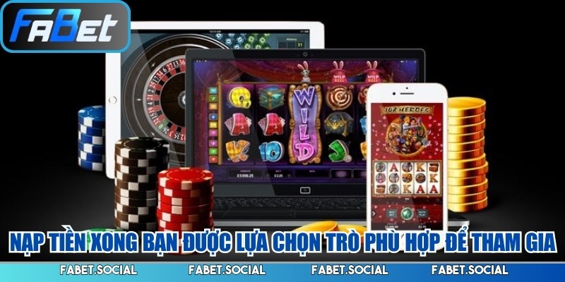 Casino FABET: Trải Nghiệm Chân Thực Sòng Bài Hiện Đại Nạp tiền xong bạn được lựa chọn trò phù hợp để tham gia