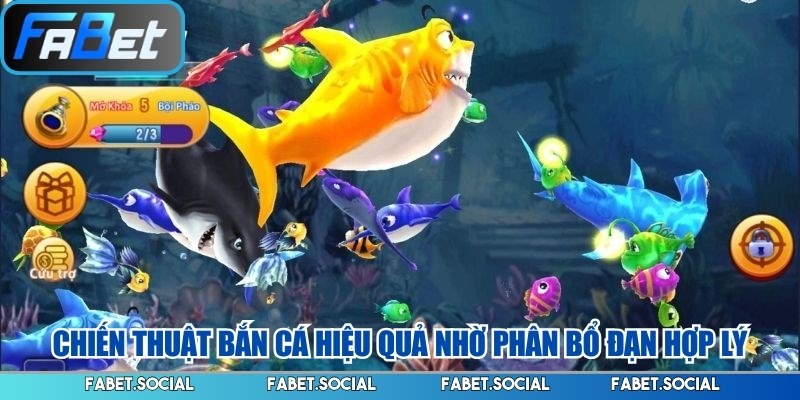 Chiến Thuật Bắn Cá FABET - Bí Kíp Giúp Tối Ưu Xu Thưởng Chiến thuật bắn cá hiệu quả nhờ phân bổ đạn hợp lý