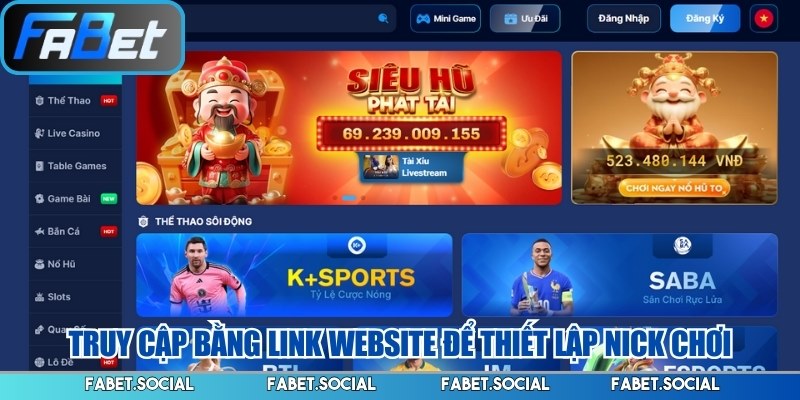 Đăng Ký FABET Dễ Dàng, Hướng Dẫn Chi Tiết Từ A Đến Z Truy cập bằng link website để thiết lập nick chơi