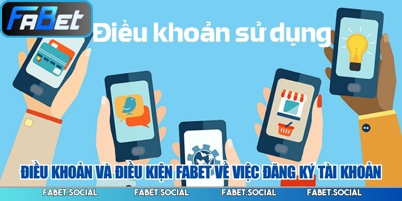 Điều Khoản Và Điều Kiện FABET – Quy Định Cần Nắm Rõ Điều khoản và điều kiện FABET về việc đăng ký tài khoản