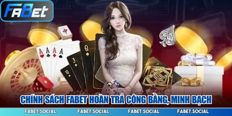 Chính sách FABET hoàn trả công bằng, minh bạch