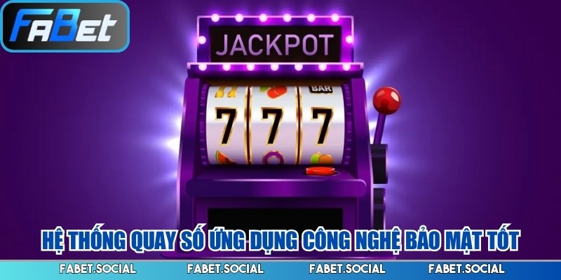Hệ thống quay số ứng dụng công nghệ bảo mật tốt