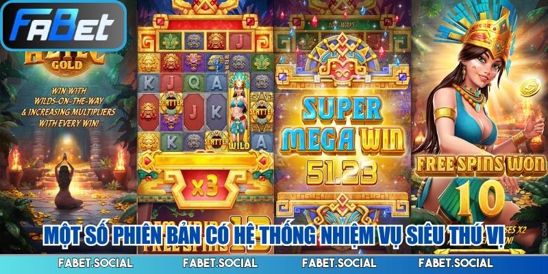 Slot Game FABET - Thế Giới Giải Trí Đổi Thưởng An Toàn Một số phiên bản có hệ thống nhiệm vụ siêu thú vị